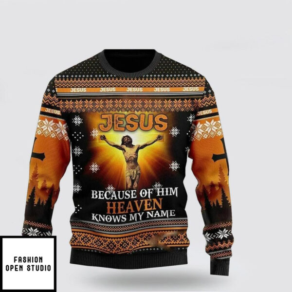 Jesus Because Of Him Heaven Knows My Name Ugly Christmas Sweater