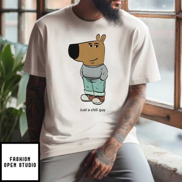 Just A Chill Guy Meme T-Shirt