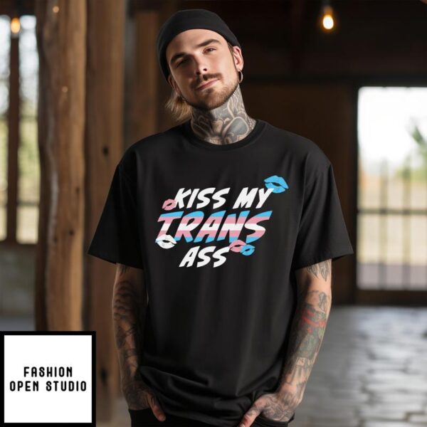 Kiss My Trans Ass 2024 T-Shirt