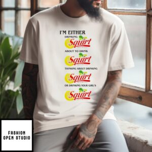 Lemonade I’M Either Drinking Squirt About To Drink 2024 T-Shirt