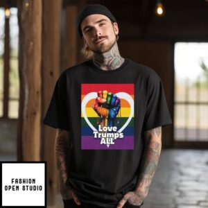 Lgbtq Fist Love Trumps All 2024 T-Shirt