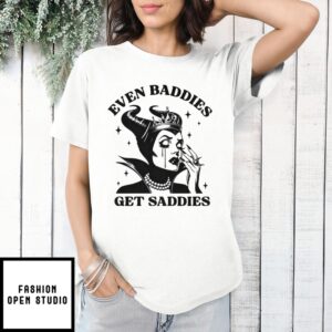 Maleficent Even Baddies Get Saddies T-Shirt