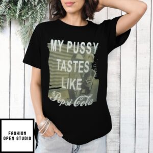 My Pussy Tastes Like Pepsi Cola T-Shirt