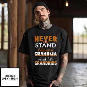 Never Stand Between A Grandma And Her Grandkids 2024 T-Shirt