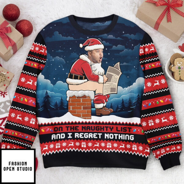 On The Naughty List And I Regret Nothing Funny Face Personalized Photo Ugly Sweater