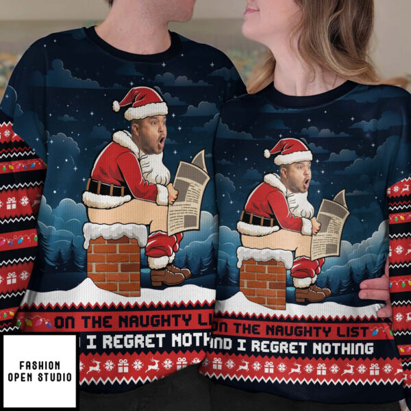 On The Naughty List And I Regret Nothing Funny Face Personalized Photo Ugly Sweater