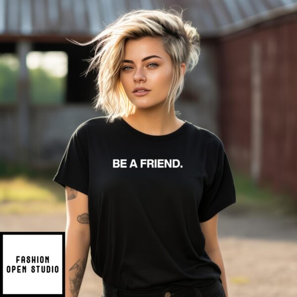 Pat Mcafee Be A Friend T-Shirt