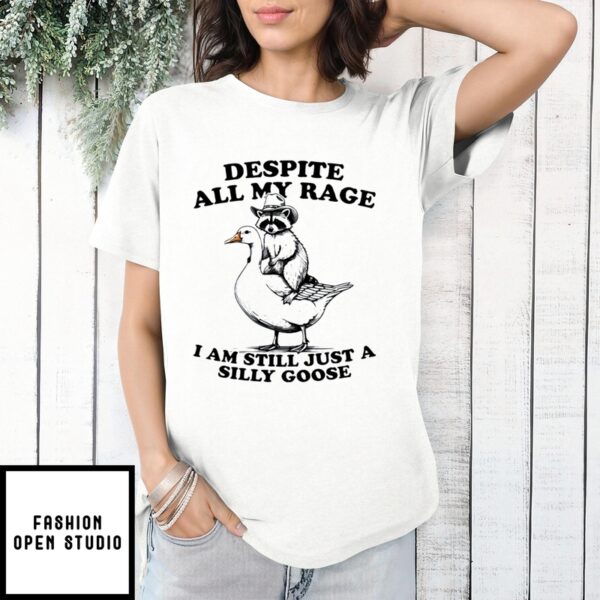 Raccoon Despite All My Rage I Am Still Just A Silly Goose T-Shirt