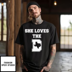 She Loves The D Dallas Texas Pride T-Shirt