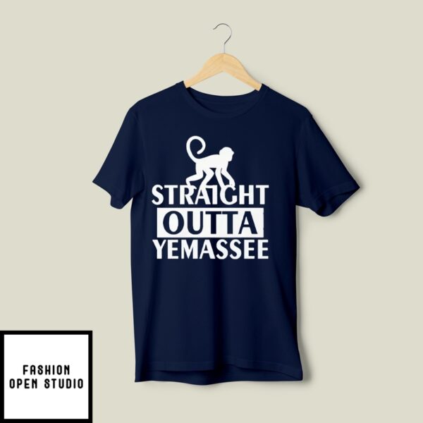 Straight Outta Yemassee Monkey T-Shirt