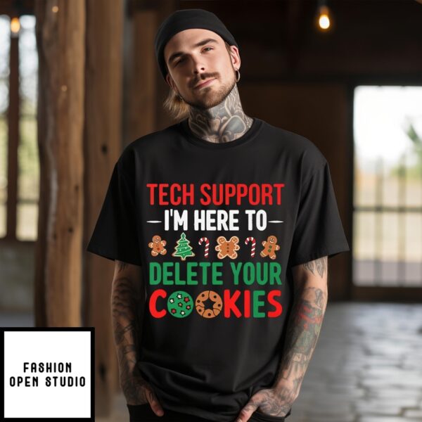 Tech Support I’M Here To Delete Your Cookies T-Shirt