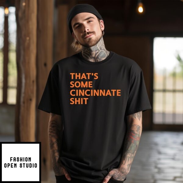 That’S Some Cincinnati Shit T-Shirt