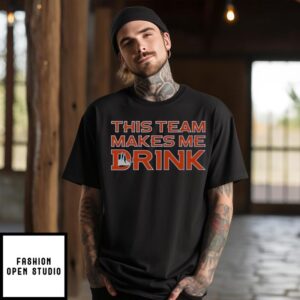 This Team Makes Me Drink 2024 T-Shirt