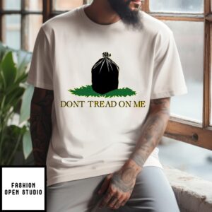 Trash Bag Don’T Tread On Me T-Shirt