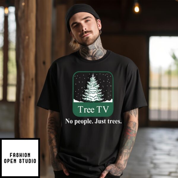 Tree Tv No People Just Trees 2024 T-Shirt