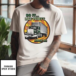 Truck Do It Like Pruitt Move On T-Shirt