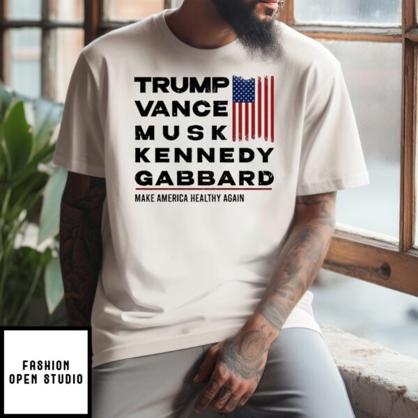 Trump Vance Musk Kennedy Gabbard Make America Healthy Again T-Shirt