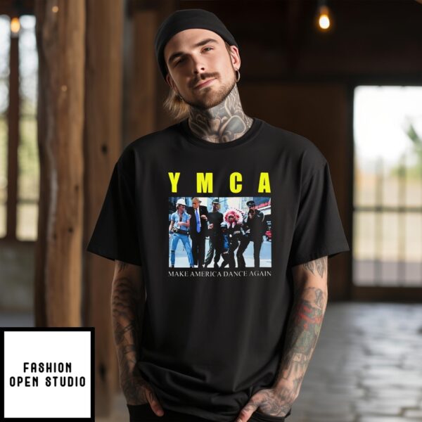 Trump Ymca Make American Dance Again T-Shirt