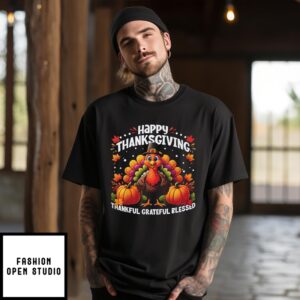 Turkey Happy Thanksgiving Thankful Grateful Blessed T-Shirt