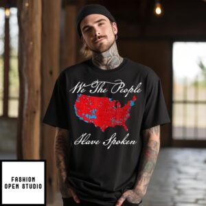 We The People Have Spoken Map Of 2024 Election Results T-Shirt