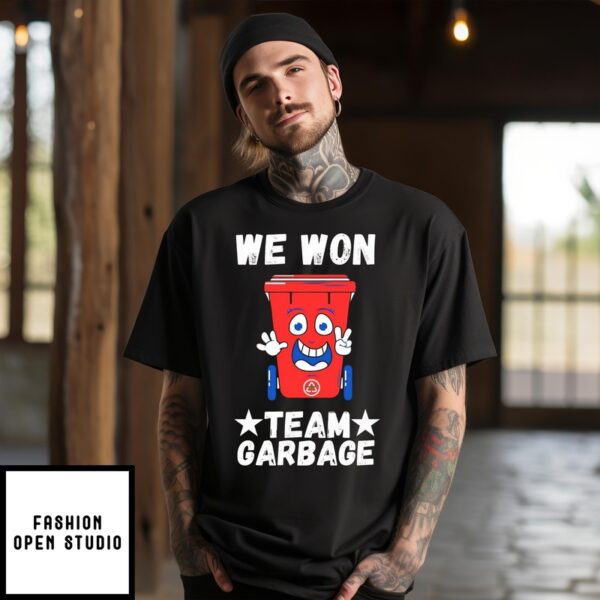 We Won Garbage Team Trump Won 2024 T-Shirt