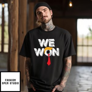 We Won T-Shirt