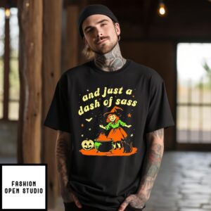 Witch And Just A Dash Of Sass Halloween 2024 T-Shirt