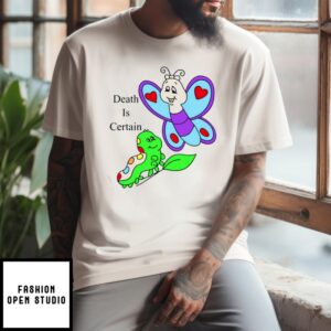 Worm Butterfly Is Certain T-Shirt