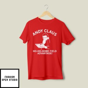 Andy Claus Ho-Ho-Home Field Advantage For Kc In The Playoffs T-Shirt