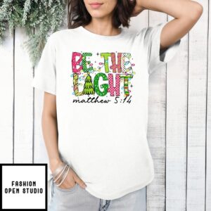 Be The Light Matthew 5 14 Christmas T-Shirt