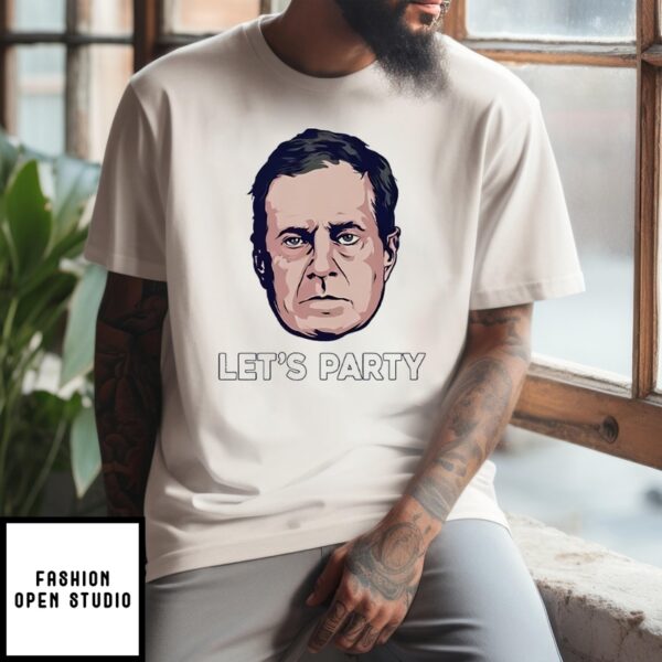 Bill Belichick Let’S Party T-Shirt