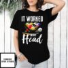 Billiard It Worked In My Head T-Shirt