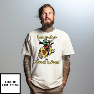 Born To Jest Forced To Joust T-Shirt