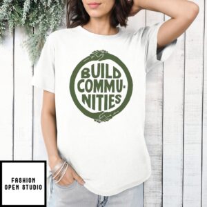 Build Communities T-Shirt