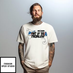 Doneky Dave Smith Part Of The Problem T-Shirt