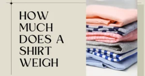 How Much Does A Shirt Weigh