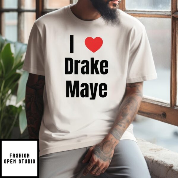 I Love Drake Maye T-Shirt