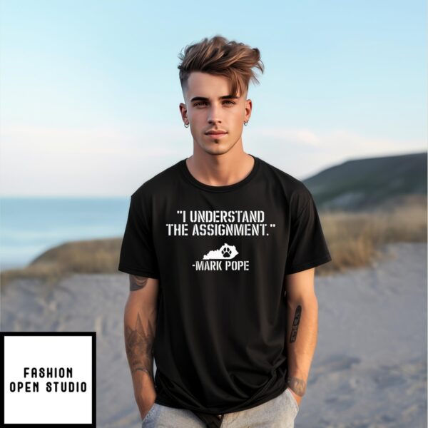 I Understand The Assignment Mark Pope T-Shirt