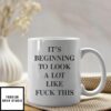 It’S Beginning To Look A Lot Like Fuck This Mug