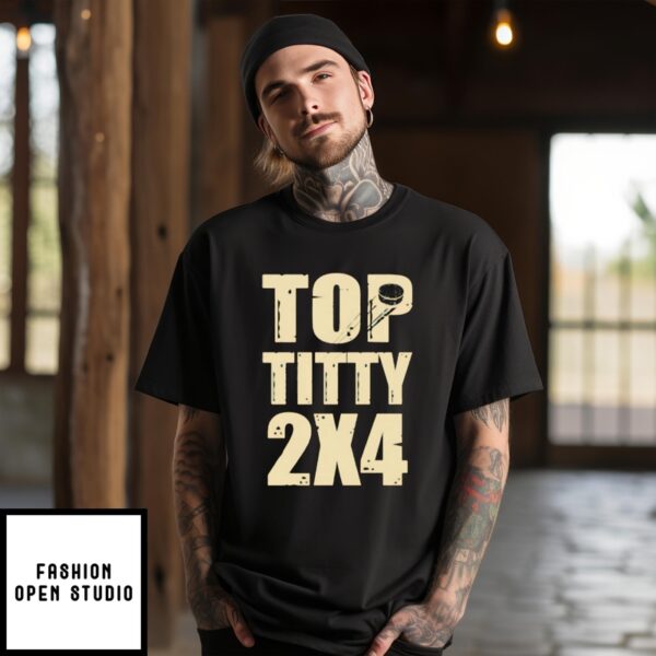 Jacob Middleton Top Titty 2X4 T-Shirt