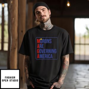 Maga Morons Are Governing America T-Shirt