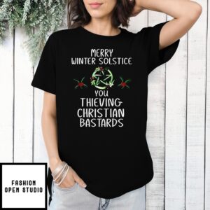 Merry Winter Solstice You Thieving Christian Bastards Shirt