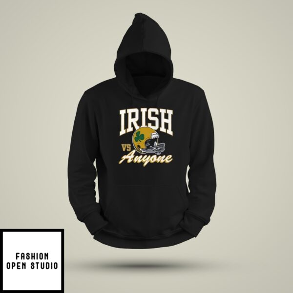 Notre Dame Fighting Irish Vs. Anyone Hoodie