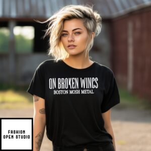 On Broken Wings Boston Mosh Metal Shirt