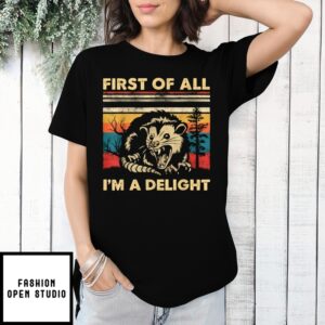 Opossum First Of All I’M A Delight Vintage 2024 T-Shirt