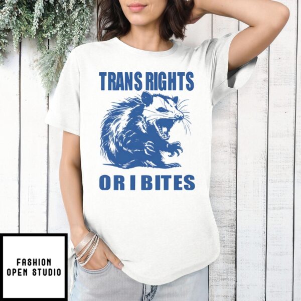 Opossum Trans Rights Or I Bites T-Shirt