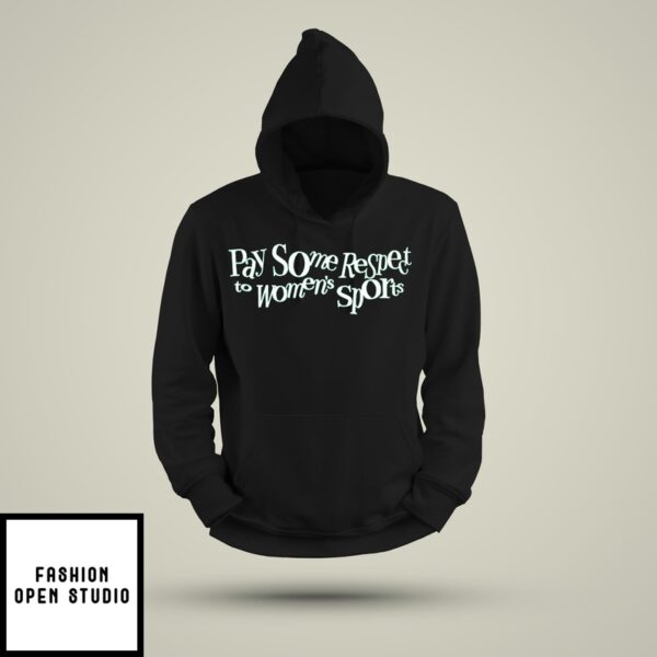 Pay Some Respect To Women’S Sports Hoodie