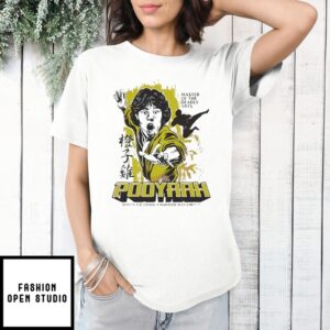 Pooyaah Master Of The Deadly Arts T-Shirt