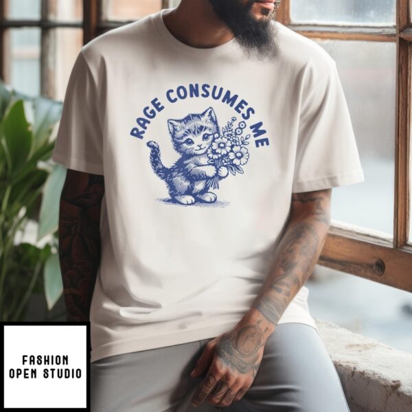 Rage Consumes Me T-Shirt