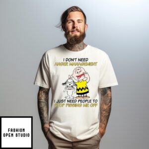 Snoopy I Don’T Need Anger Management T-Shirt